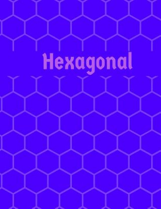 Könyv Hexagonal: Hex paper (or honeycomb paper), This large hexagons measure .5" per side.100 pages, 8.5 x 11.GET YOUR GAME ON: -) Eric B Davis