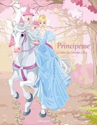 Kniha Principesse Libro da Colorare 3 & 4 Nick Snels