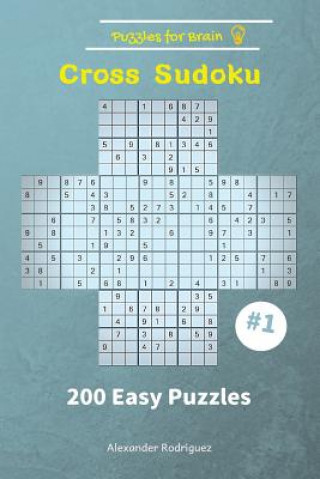 Книга Puzzles for Brain - Cross Sudoku 200 Easy Puzzles vol. 1 Alexander Rodriguez