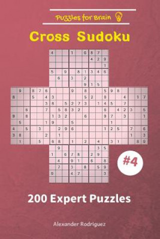 Книга Puzzles for Brain - Cross Sudoku 200 Expert Puzzles vol. 4 Alexander Rodriguez