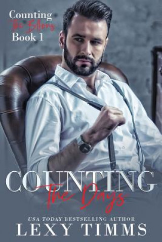 Książka Counting the Days: Billionaire Workplace Romance Lexy Timms