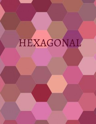 Knjiga Hexagonal: Hex paper (or honeycomb paper), This Small hexagons measure .2" per side.100 pages, 8.5 x 11.GET YOUR GAME ON: -) Ana B Thomas