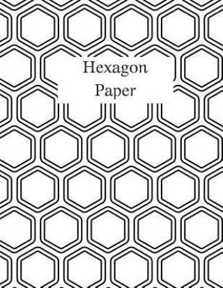 Kniha Hexagon Paper: Hex paper (or honeycomb paper), This Small hexagons measure .2" per side.100 pages, 8.5 x 11.GET YOUR GAME ON: -) Vinicius Souza Costa