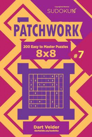 Carte Sudoku Patchwork - 200 Easy to Master Puzzles 8x8 (Volume 7) Dart Veider