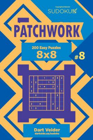 Carte Sudoku Patchwork - 200 Easy Puzzles 8x8 (Volume 8) Dart Veider