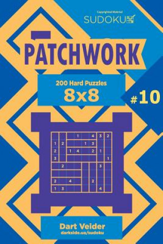 Carte Sudoku Patchwork - 200 Hard Puzzles 8x8 (Volume 10) Dart Veider