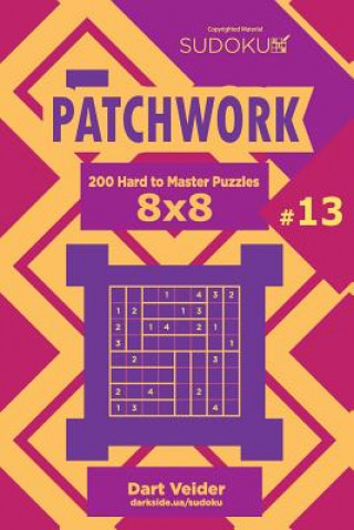 Книга Sudoku Patchwork - 200 Hard to Master Puzzles 8x8 (Volume 13) Dart Veider