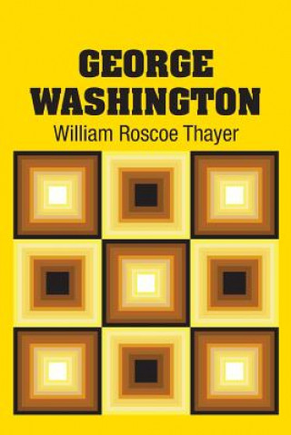 Knjiga George Washington William Roscoe Thayer