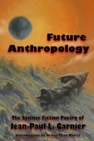 Книга Future Anthropology Jean-Paul L Garnier