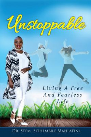 Knjiga Unstoppable Drstem Sithembile Mahlatini