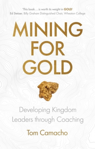 Knjiga Mining for Gold Tom Camacho