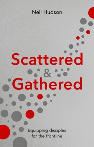 Boek Scattered and Gathered Neil Hudson