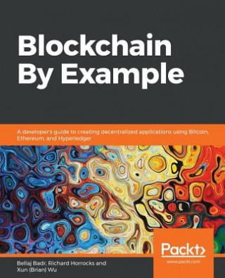 Knjiga Blockchain By Example Bellaj Badr