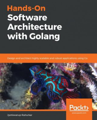 Книга Hands-On Software Architecture with Golang Jyotiswarup Raiturkar