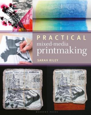 Βιβλίο Practical Mixed-Media Printmaking Sarah Riley