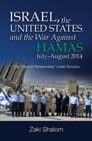Carte Israel, the United States, and the War Against Hamas, July-August 2014 ZAKI SHALOM