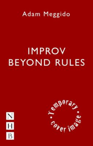 Книга Improv Beyond Rules Adam Meggido