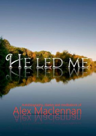 Libro He Led Me Alex MacLennan