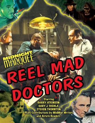 Carte Midnight Marquee Reel Mad Doctors Gary J. Svehla