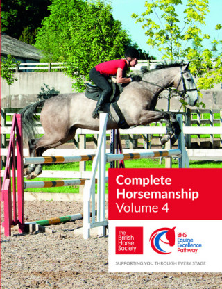 Könyv BHS Complete Horsemanship: Volume 4 British Horse Society