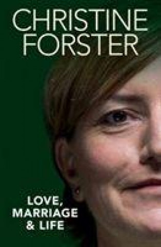 Kniha Life, Love & Marriage Christine Forster