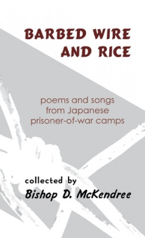 Knjiga Barbed Wire and Rice Bishop D. McKendree