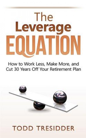 Knjiga Leverage Equation Todd Tresidder