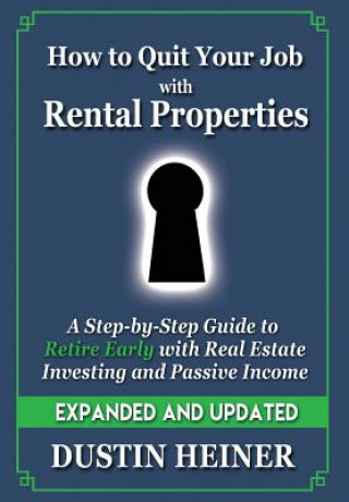 Kniha How to Quit Your Job with Rental Properties Dustin Heiner