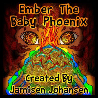 Kniha Ember The Baby Phoenix Jamisen Johansen
