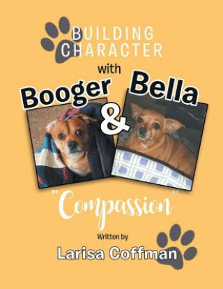 Kniha Building Character with Booger and Bella Larisa Coffman