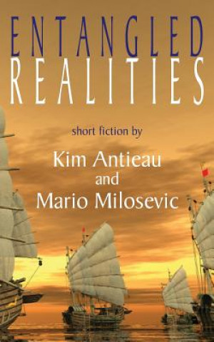 Könyv Entangled Realities Kim Antieau