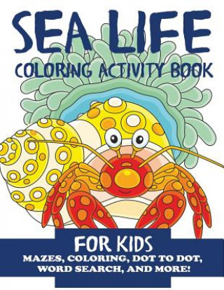 Könyv Sea Life Coloring Activity Book for Kids Blue Wave Press