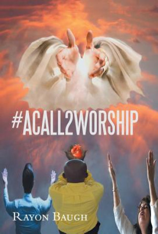 Book #Acall2worship RAYON BAUGH