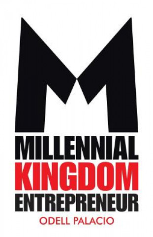 Kniha Millennial Kingdom Entrepreneur Odell Palacio