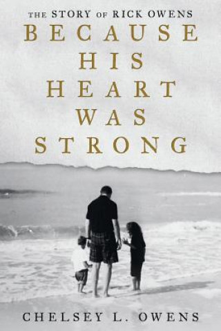 Kniha Because His Heart Was Strong Chelsey L Owens