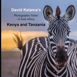 Kniha David Kalama's Photographic Safari in East Africa David Kalama Mwadime
