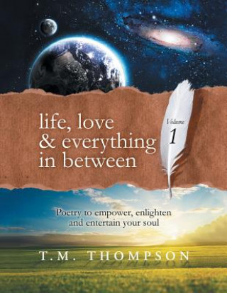 Knjiga Life, Love & Everything in Between T M Thompson