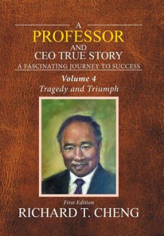 Kniha Professor and Ceo True Story Richard T Cheng