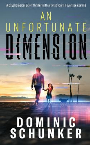 Könyv Unfortunate Dimension Dominic Schunker