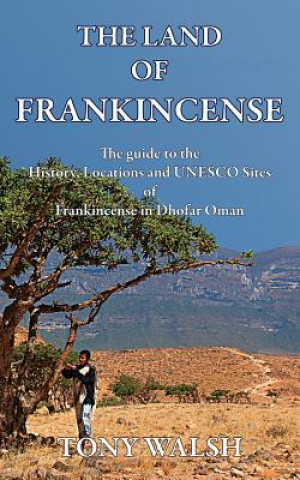 Kniha Land of Frankincense Tony Walsh