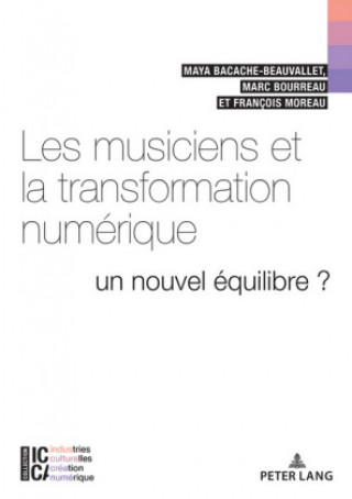 Könyv Les Musiciens Et La Transformation Numerique Maya Bacache