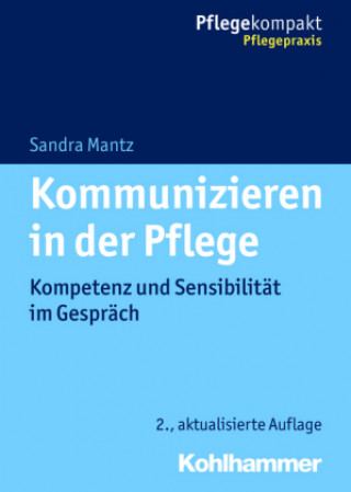 Książka Kommunizieren in der Pflege Sandra Mantz