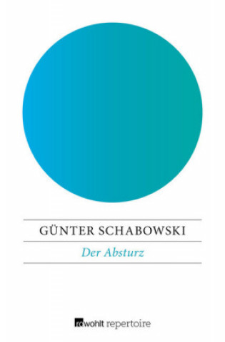 Kniha Der Absturz Günter Schabowski