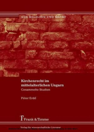 Kniha Kirchenrecht im mittelalterlichen Ungarn Péter Erdö