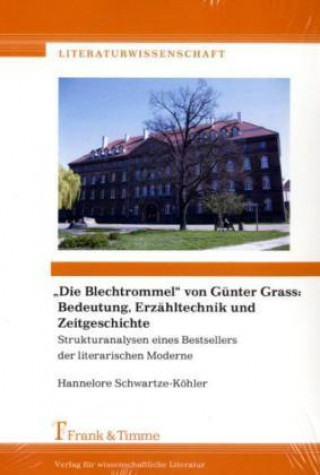 Knjiga 'Die Blechtrommel' von Günter Grass: Bedeutung, Erzähltechnik und Zeitgeschichte Hannelore Schwartze-Köhler