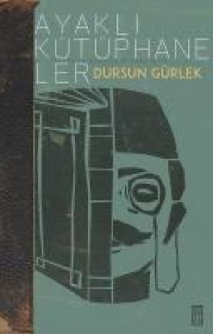 Knjiga Ayakli Kütüphaneler 1 Dursun Gürlek