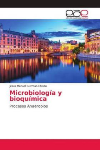Buch Microbiologia y bioquimica Jesús Manuel Guzmán Chinea