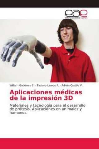 Könyv Aplicaciones medicas de la impresion 3D William Gutiérrez S.