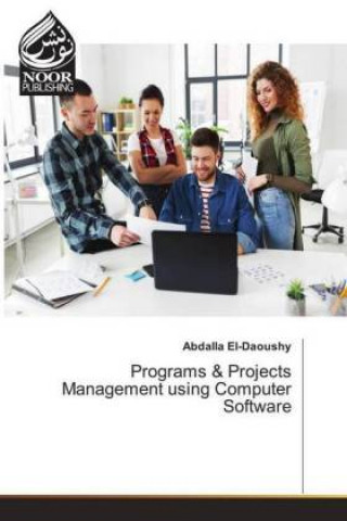 Knjiga Programs & Projects Management using Computer Software Abdalla El-Daoushy