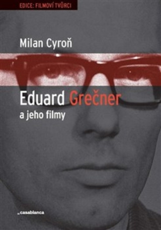 Kniha Eduard Grečner a jeho filmy Milan Cyroň